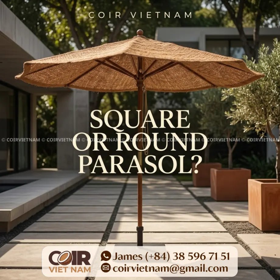 Are square or round parasols better? - Coir VietNam